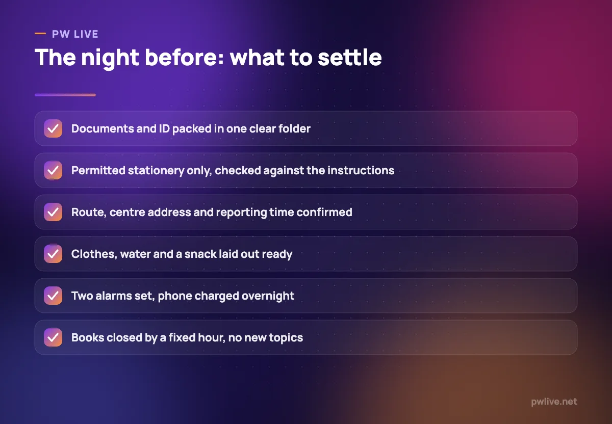 A checklist of six things to organise the night before an exam.