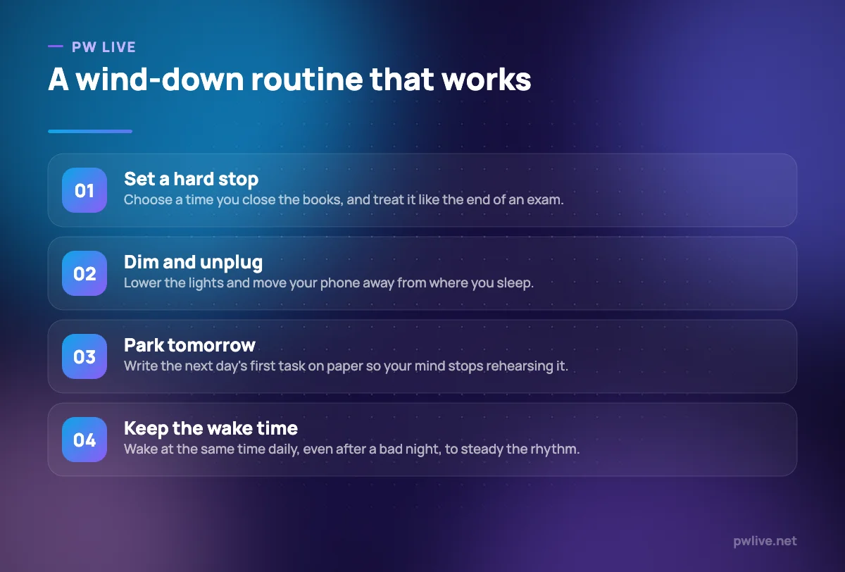 Four-step wind-down routine: stop studying, dim lights, park tomorrow's plan, keep a fixed wake time.